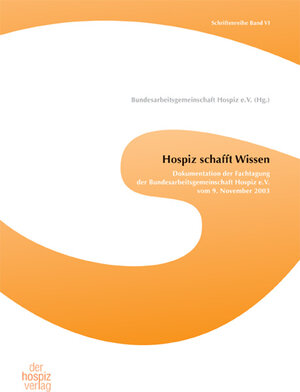 Buchcover Hospiz schafft Wissen  | EAN 9783980835169 | ISBN 3-9808351-6-2 | ISBN 978-3-9808351-6-9