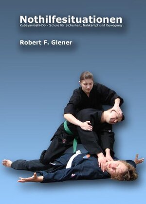 Buchcover Nothilfesituationen | Robert F Glener | EAN 9783980837514 | ISBN 3-9808375-1-3 | ISBN 978-3-9808375-1-4