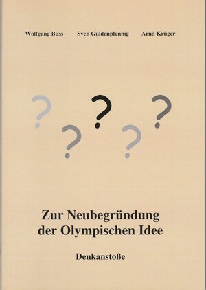 Buchcover Zur Neubegründung der Olympischen Idee | Wolfgang Buss | EAN 9783980839228 | ISBN 3-9808392-2-2 | ISBN 978-3-9808392-2-8