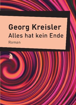 Buchcover Alles hat kein Ende | Georg Kreisler | EAN 9783980841078 | ISBN 3-9808410-7-3 | ISBN 978-3-9808410-7-8