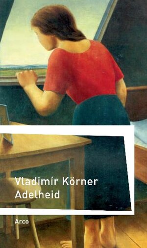 Buchcover Adelheid | Vladimír Körner | EAN 9783980841085 | ISBN 3-9808410-8-1 | ISBN 978-3-9808410-8-5