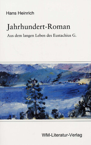 Buchcover Jahrhundert-Roman | Hans Heinrich | EAN 9783980843997 | ISBN 3-9808439-9-8 | ISBN 978-3-9808439-9-7