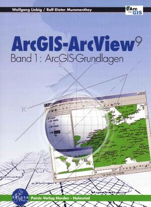 ArcGIS - ArcView 9 Bd. I. ArcGIS-Grundlagen