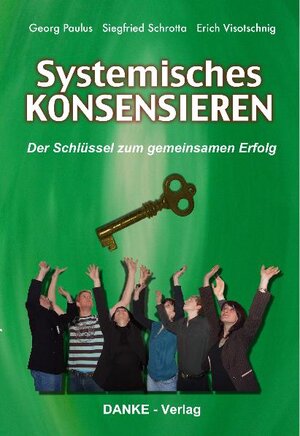 Buchcover Systemisches KONSENSIEREN | Georg Paulus | EAN 9783980863544 | ISBN 3-9808635-4-9 | ISBN 978-3-9808635-4-4