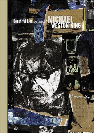 Buchcover Beautiful Lies the Songs of Michael Weston King | Michael Weston King | EAN 9783980867702 | ISBN 3-9808677-0-6 | ISBN 978-3-9808677-0-2