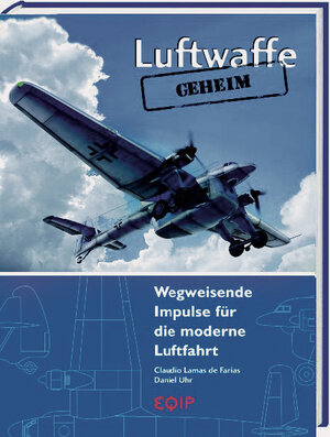 Buchcover Luftwaffe - Geheim | Claudio Lamas de Farias | EAN 9783980883832 | ISBN 3-9808838-3-3 | ISBN 978-3-9808838-3-2