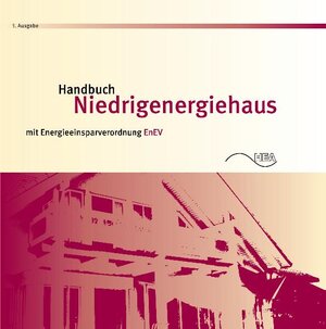 Handbuch Niedrigenergiehaus mit Energieeinsparverordnung EnEV