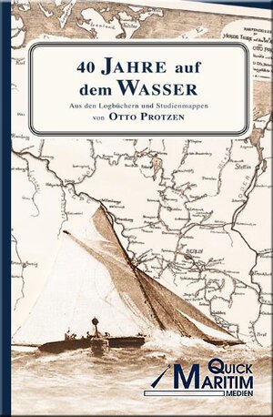 Buchcover 40 Jahre auf dem Wasser | Otto Protzen | EAN 9783980891042 | ISBN 3-9808910-4-6 | ISBN 978-3-9808910-4-2