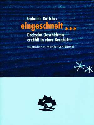 Buchcover eingeschneit... | Gabriele Böttcher | EAN 9783980898119 | ISBN 3-9808981-1-3 | ISBN 978-3-9808981-1-9