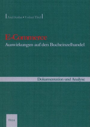 Buchcover E-Commerce | Axel Kuhn | EAN 9783980898317 | ISBN 3-9808983-1-8 | ISBN 978-3-9808983-1-7