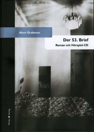 Buchcover Der 53. Brief | Alem Grabovac | EAN 9783980900096 | ISBN 3-9809000-9-6 | ISBN 978-3-9809000-9-6
