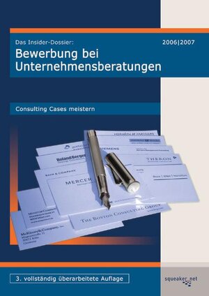 Das Insider-Dossier: Bewerbung bei Unternehmensberatungen. Consulting Cases meistern