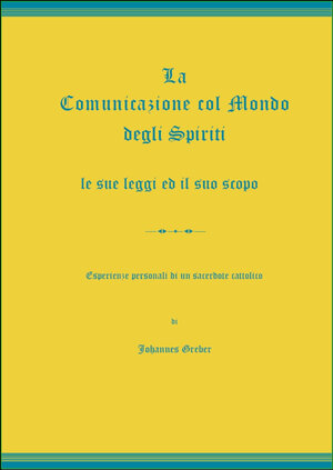 Buchcover La Comunicazione col Mondo degli Spiriti le sue leggi ed il suo scopo | Johannes Greber | EAN 9783980925778 | ISBN 3-9809257-7-3 | ISBN 978-3-9809257-7-8