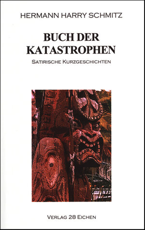 Buchcover Buch der Katastrophen | Hermann H Schmitz | EAN 9783980938723 | ISBN 3-9809387-2-7 | ISBN 978-3-9809387-2-3