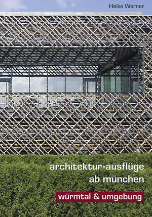 Buchcover Architektur-Ausflüge ab München: Würmtal & Umgebung | Heike Werner | EAN 9783980947145 | ISBN 3-9809471-4-9 | ISBN 978-3-9809471-4-5