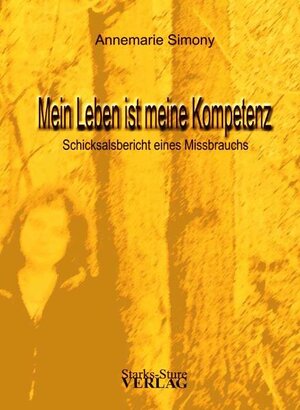 Buchcover Mein Leben ist meine Kompetenz | Annemarie Simony | EAN 9783980949699 | ISBN 3-9809496-9-9 | ISBN 978-3-9809496-9-9