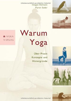 Buchcover Warum Yoga | Imogen Dalmann | EAN 9783980949705 | ISBN 3-9809497-0-2 | ISBN 978-3-9809497-0-5