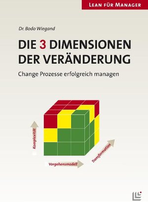 Buchcover Die 3 Dimensionen der Veränderung | Bodo Wiegand | EAN 9783980952170 | ISBN 3-9809521-7-7 | ISBN 978-3-9809521-7-0