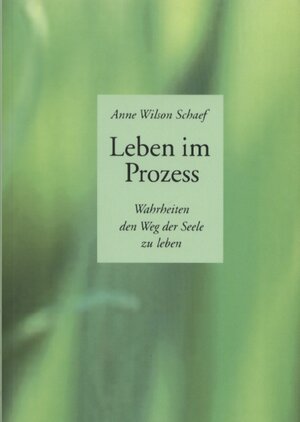 Buchcover Leben im Prozess | Anne Wilson Schaef | EAN 9783980971928 | ISBN 3-9809719-2-9 | ISBN 978-3-9809719-2-8