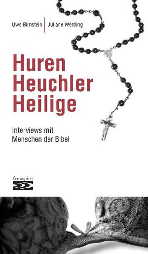 Buchcover Huren, Heuchler, Heilige | Uwe Birnstein | EAN 9783980983655 | ISBN 3-9809836-5-X | ISBN 978-3-9809836-5-5