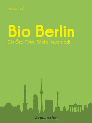 Buchcover Bio Berlin | Martin Blath | EAN 9783980995191 | ISBN 3-9809951-9-4 | ISBN 978-3-9809951-9-1