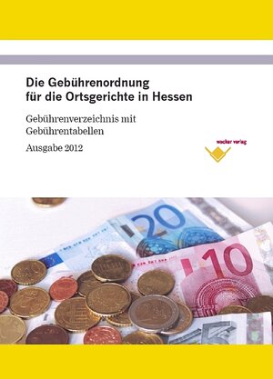 Buchcover Die Gebührenordnung für die Ortsgerichte im Lande Hessen | Reinhard Wacker | EAN 9783981003925 | ISBN 3-9810039-2-6 | ISBN 978-3-9810039-2-5