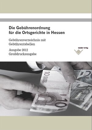 Buchcover Die Gebührenordnung für die Ortsgerichte im Lande Hessen | Reinhard Wacker | EAN 9783981003932 | ISBN 3-9810039-3-4 | ISBN 978-3-9810039-3-2