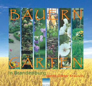 Buchcover Bauerngärten in Brandenburg | Heinz-Dieter Krausch | EAN 9783981005882 | ISBN 3-9810058-8-0 | ISBN 978-3-9810058-8-2