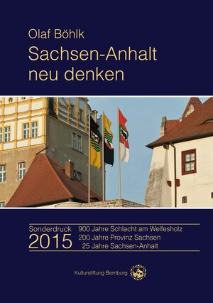 Buchcover Sachsen-Anhalt neu denken | Olaf Böhlk | EAN 9783981017083 | ISBN 3-9810170-8-0 | ISBN 978-3-9810170-8-3