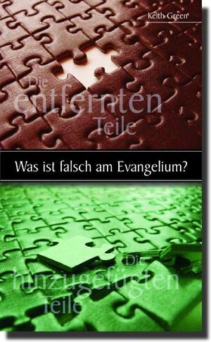 Buchcover Was ist falsch am Evangelium? | Keith Green | EAN 9783981017366 | ISBN 3-9810173-6-6 | ISBN 978-3-9810173-6-6