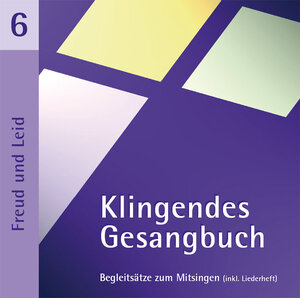 Buchcover Klingendes Gesangbuch 6 - Freud und Leid  | EAN 9783981031355 | ISBN 3-9810313-5-0 | ISBN 978-3-9810313-5-5