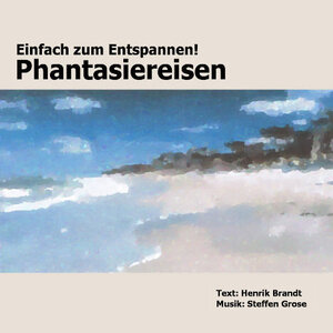 Buchcover Einfach zum Entspannen! Phantasiereisen | Henrik Brandt | EAN 9783981036718 | ISBN 3-9810367-1-9 | ISBN 978-3-9810367-1-8