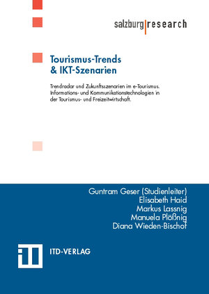 Buchcover Tourismus-Trends & IKT-Szenarien | G Geser | EAN 9783981037807 | ISBN 3-9810378-0-4 | ISBN 978-3-9810378-0-7