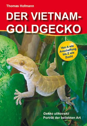 Buchcover Der Vietnam-Goldgecko | Thomas Hofmann | EAN 9783981041293 | ISBN 3-9810412-9-1 | ISBN 978-3-9810412-9-3