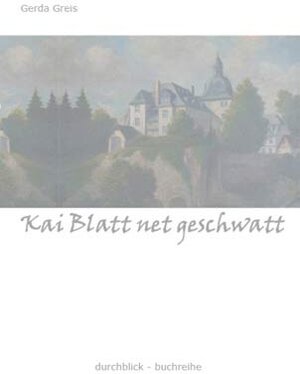 Buchcover Kai Blatt net geschwatt | Gerda Greis | EAN 9783981041354 | ISBN 3-9810413-5-6 | ISBN 978-3-9810413-5-4