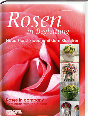 Buchcover Rosen in Begleitung | Dorothea Hamm | EAN 9783981044324 | ISBN 3-9810443-2-0 | ISBN 978-3-9810443-2-4