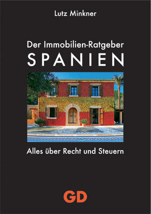 Immobilien-Ratgeber Spanien - Alles über Recht und Steuern