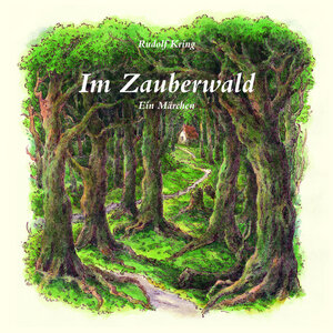Buchcover Im Zauberwald | Rudolf Kring | EAN 9783981050554 | ISBN 3-9810505-5-X | ISBN 978-3-9810505-5-4