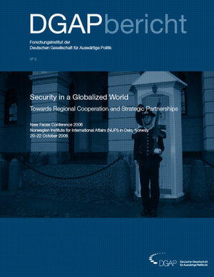 Buchcover Security in a Globalized World. Towards Regional Cooperation and Strategic Partnerships  | EAN 9783981055351 | ISBN 3-9810553-5-7 | ISBN 978-3-9810553-5-1