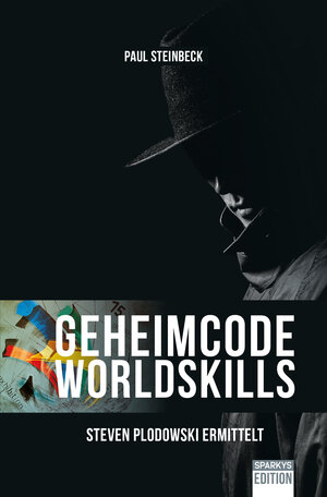 Buchcover Geheimcode WorldSkills | Steinbeck Paul | EAN 9783981060454 | ISBN 3-9810604-5-8 | ISBN 978-3-9810604-5-4