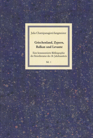 Buchcover Griechenland, Zypern, Balkan und Levante. | Julia Chatzipanagioti-Sangmeister | EAN 9783981067422 | ISBN 3-9810674-2-8 | ISBN 978-3-9810674-2-2