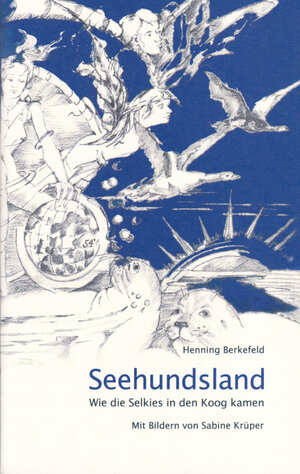 Buchcover Seehundsland. | Henning Berkefeld | EAN 9783981067439 | ISBN 3-9810674-3-6 | ISBN 978-3-9810674-3-9