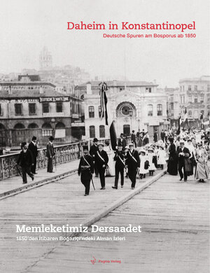 Buchcover Daheim in Konstantinopel / Memleketemiz Dersaadet | Erald Pauw | EAN 9783981075854 | ISBN 3-9810758-5-4 | ISBN 978-3-9810758-5-4