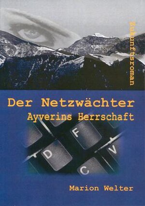Buchcover Der Netzwächter | Marion Welter | EAN 9783981078480 | ISBN 3-9810784-8-9 | ISBN 978-3-9810784-8-0