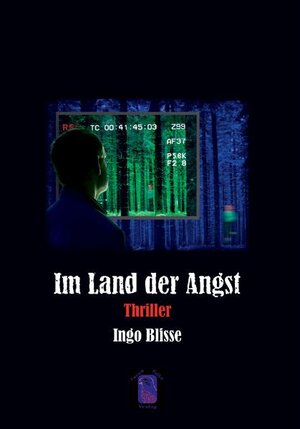 Buchcover Im Land der Angst | Ingo Blisse | EAN 9783981085945 | ISBN 3-9810859-4-9 | ISBN 978-3-9810859-4-5
