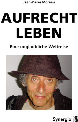 Buchcover Aufrecht Leben | Jean P Moreau | EAN 9783981089400 | ISBN 3-9810894-0-5 | ISBN 978-3-9810894-0-0