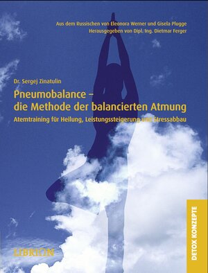 Buchcover Pneumobalance - die Methode der balancierten Atmung | Sergej Zinatulin | EAN 9783981089769 | ISBN 3-9810897-6-6 | ISBN 978-3-9810897-6-9
