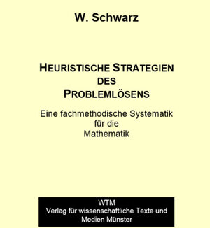 Buchcover Heuristische Strategien des Problemlösens | Wolfgang Schwarz | EAN 9783981101515 | ISBN 3-9811015-1-0 | ISBN 978-3-9811015-1-5