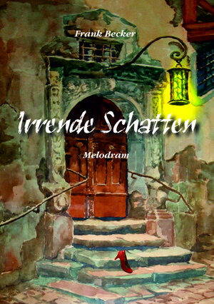 Buchcover Irrende Schatten | Frank Becker | EAN 9783981122442 | ISBN 3-9811224-4-5 | ISBN 978-3-9811224-4-2