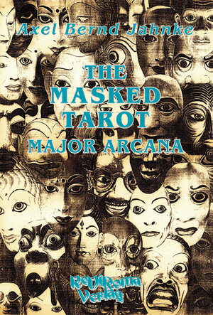 Buchcover The Masked Tarot | Axel B Jahnke | EAN 9783981124590 | ISBN 3-9811245-9-6 | ISBN 978-3-9811245-9-0